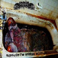 Human Compost - Reduced to Human Sludge (EP) (2014)