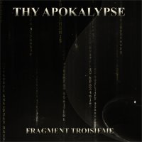 Thy Apokalypse - Fragment Troisième (2014)