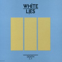 White Lies - Death (2008)