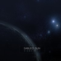 Sabled Sun - Signals I (2013)