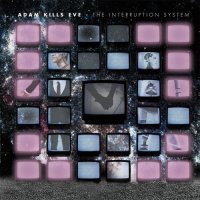 Adam Kills Eve - The Interruption System (2013)