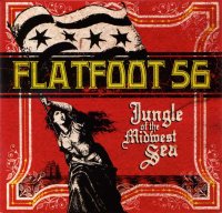 Flatfoot 56 - Jungle Of The Midwest Sea (2007)