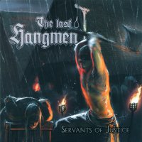 The Last Hangmen - Servants Of Justice (2011)