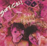 Soft Cell - The Art Of Falling Apart (1983)