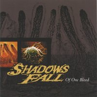 Shadows Fall - Of One Blood [Remastered 2008 ] (2000)