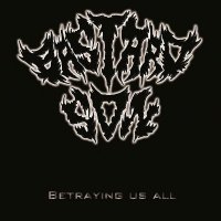 Bastard Son - Betraying Us All (2012)