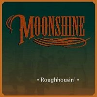 Moonshine - Roughhousin\' (1997)