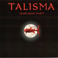 Talisma - Quelque Part (2008)