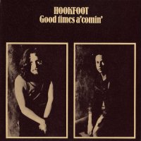 Hookfoot - Good Times A’ Comin’ (1972)