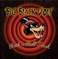 Big Black Wolf - Rock\'n Roll Trash (2017)