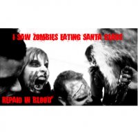 Repaid In Blood - I Saw Zombies Eating Santa Claus (2011)