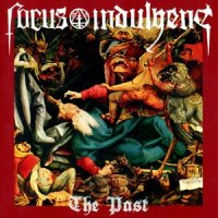 Focus Indulgens - The Past (2010)