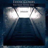 Eddie Combs - The Rain Never Dies (2012)