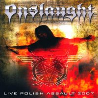 Onslaught - Live Polish Assault 2007 (2007)