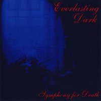 Everlasting Dark - Symphony For Death (2000)