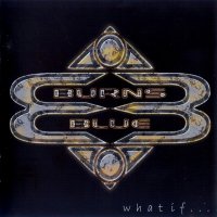 Burns Blue - What If (2003)