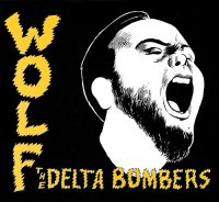 The Delta Bombers - Wolf (2012)