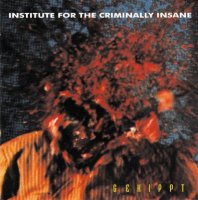 Institute for the Criminally Insane - Gekippt (1994)  Lossless