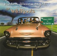 Victor Wainwright And The Wild Roots - Beale Street To The Bayou (2009)