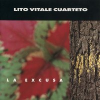 Lito Vitale Cuarteto - La Excusa (1992)