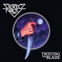 Stereo Nasty - Twisting The Blade (2017)