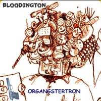 Bloodington - Organgstertron (2013)