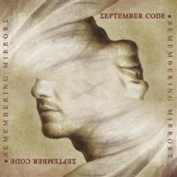 September Code - Remembering Mirrors (2012)