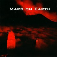 Mars On Earth - Mars On Earth (2001)