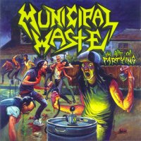 Municipal Waste - The Art Of Partying (Ltd.Ed.) (2007)