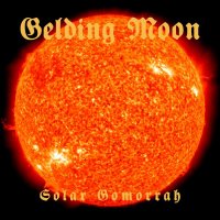 Gelding Moon - Solar Gomorrah (2015)
