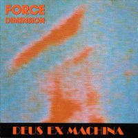 Force Dimension - Deus Ex Machina (1990)