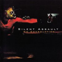 Silent Assault - No Consolation (2002)