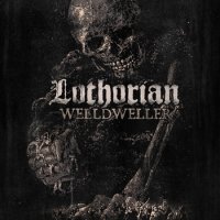 Lothorian - Welldweller (2013)