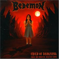 Bedemon - Child of Darkness: From the Original Master Tapes (Compilation) (2005)