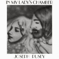 Joseph Pusey - In My Lady\'s Chamber (1977)