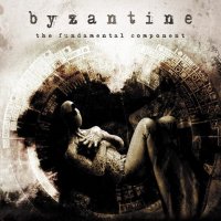 Byzantine - The Fundamental Component (2004)