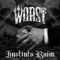 Worst - Instinto Ruim (2015)