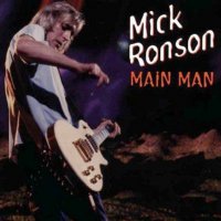 Mick Ronson - Main Man (1998)