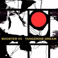 Tangerine Dream - Booster VII ( Compilation 2 CD ) (2015)