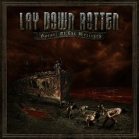 Lay Down Rotten - Gospel Of The Wretched (2009)