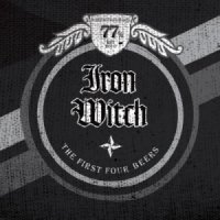 Iron Witch - The First Four Beers [Compilation] (2015)