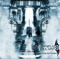 Ethereal Collapse - Breaching The Citadel (2006)