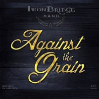 Iron Bridge Band - Against the Grain (2016)