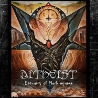 Ditheist - Eternity Of Nothingness (2015)