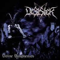 Desaster - Divine Blasphemies (2002)