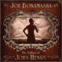 Joe Bonamassa - The Ballad Of John Henry (2009)