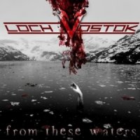 Loch Vostok - From These Waters (2015)