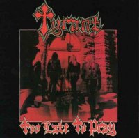 Tyrant - Too Late To Pray (1987)  Lossless