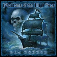 Nox Arcana - Phantoms Of The High Seas (2008)