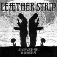 Leaether Strip - Japanese Bodies (Vinyl, 12\